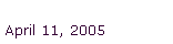 Text Box: April 11, 2005