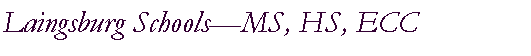 Text Box: Laingsburg Schools�MS, HS, ECC