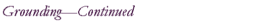 Text Box: Grounding�Continued