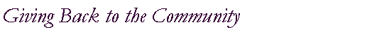 Text Box: Giving Back to the Community